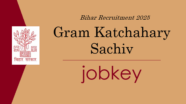 Bihar Panchayati Raj Gram Katchahary Sachiv Online Form 2025-jobkey
